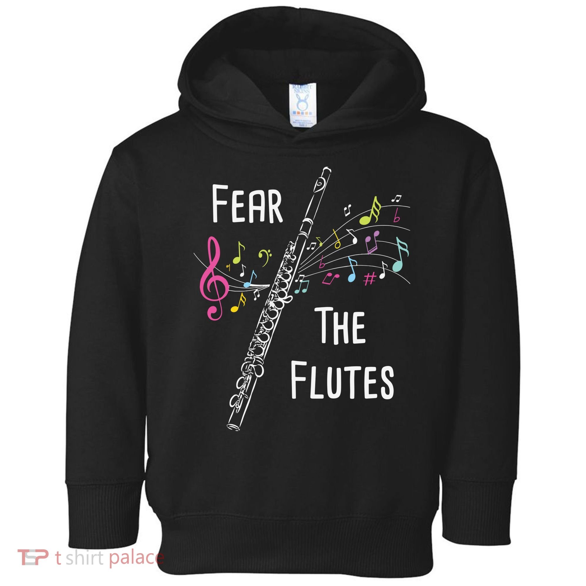 Fear The Flutes Flute Player Flutist Marching Band Music Toddler Hoodie