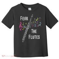 Fear The Flutes Flute Player Flutist Marching Band Music Toddler T-Shirt thumb 0