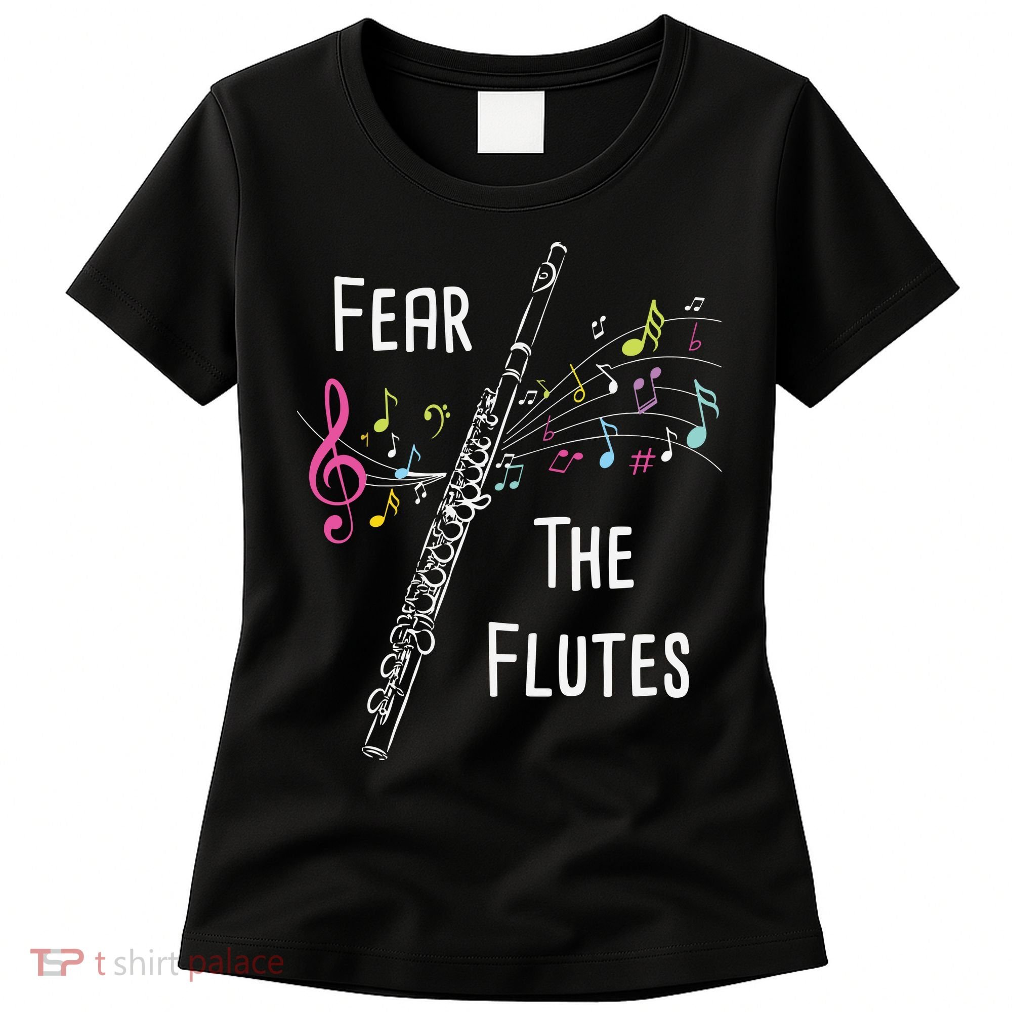 Fear The Flutes Flute Player Flutist Marching Band Music Women's T-Shirt