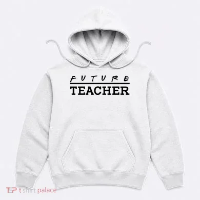 Future Teacher Hoodie