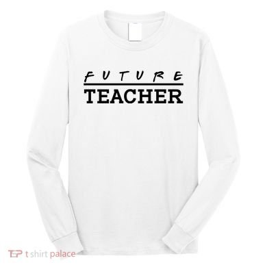 Future Teacher Long Sleeve Shirt