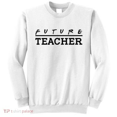 Future Teacher Sweatshirt