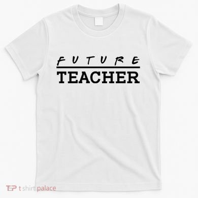 Future Teacher T-Shirt