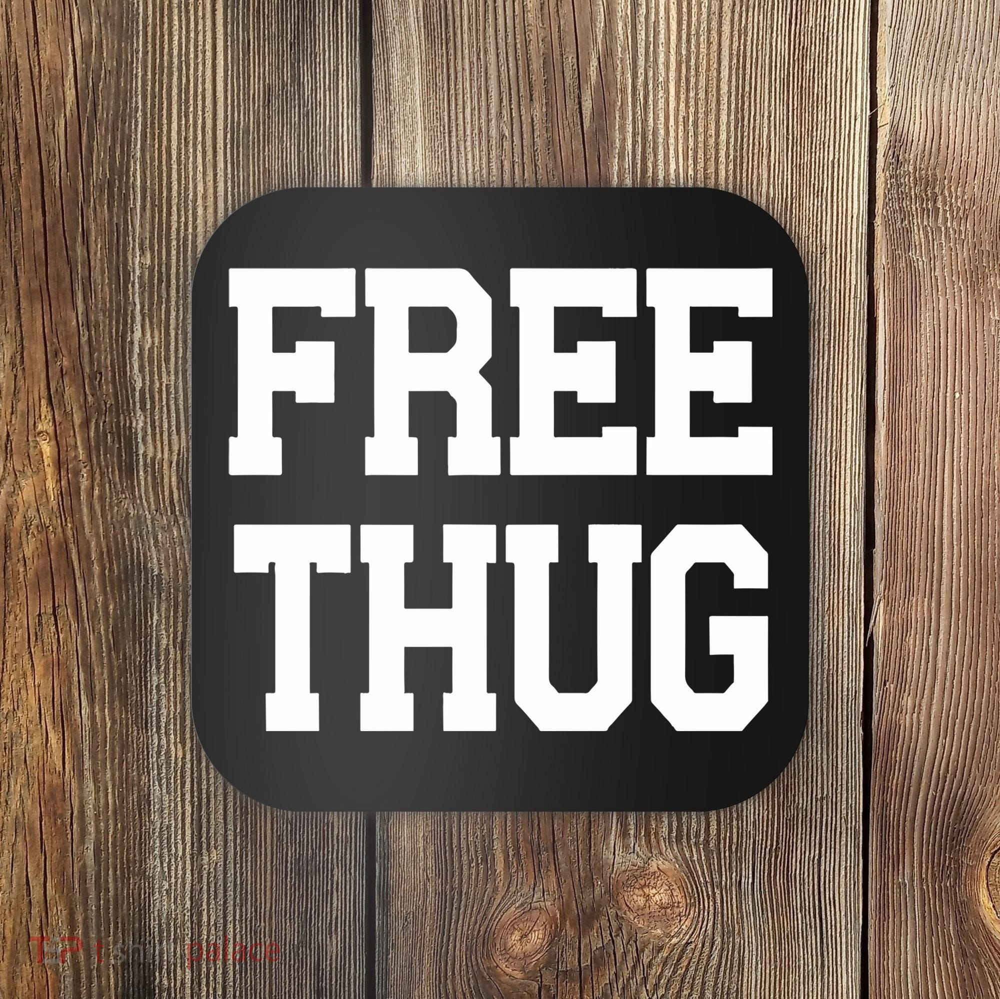 Free Thug Coaster