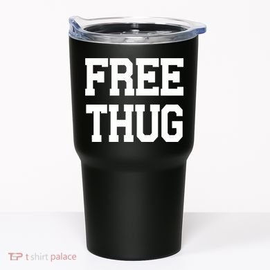 Free Thug Tumbler