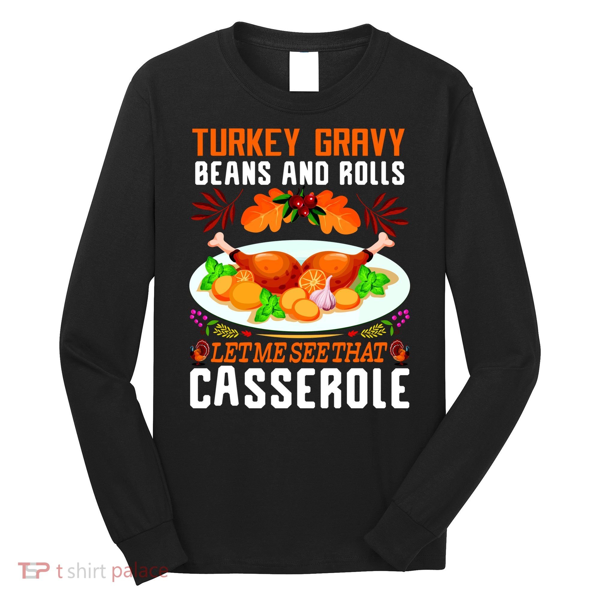 Funny Thanksgiving Food Long Sleeve Shirt