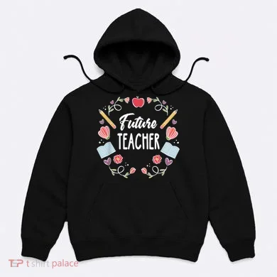 Future Teacher Hoodie