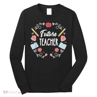 Future Teacher Long Sleeve Shirt