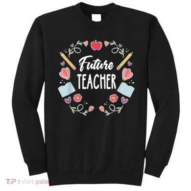 Future Teacher Sweatshirt