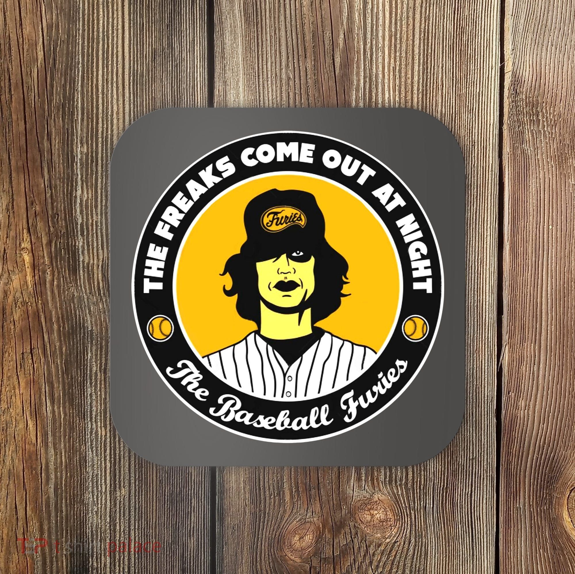 Funny The Freaks Come Out At Night The Baseball Furies Coaster