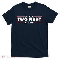 Funny Two Fiddy USA America 250th Anniversary T-Shirt thumb 0