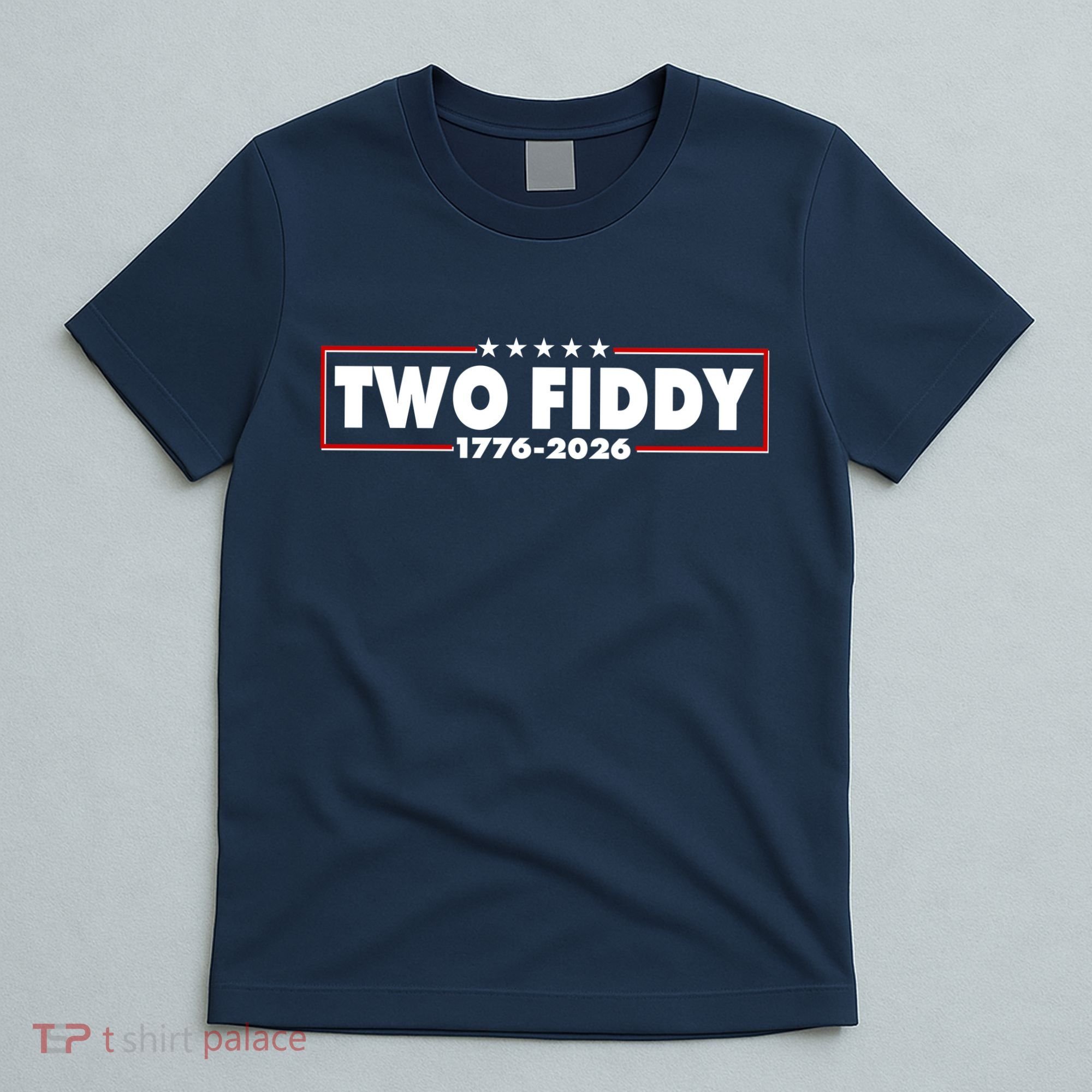 Funny Two Fiddy USA America 250th Anniversary T-Shirt