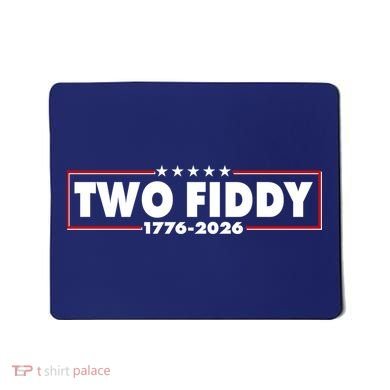Funny Two Fiddy USA America 250th Anniversary Mousepad
