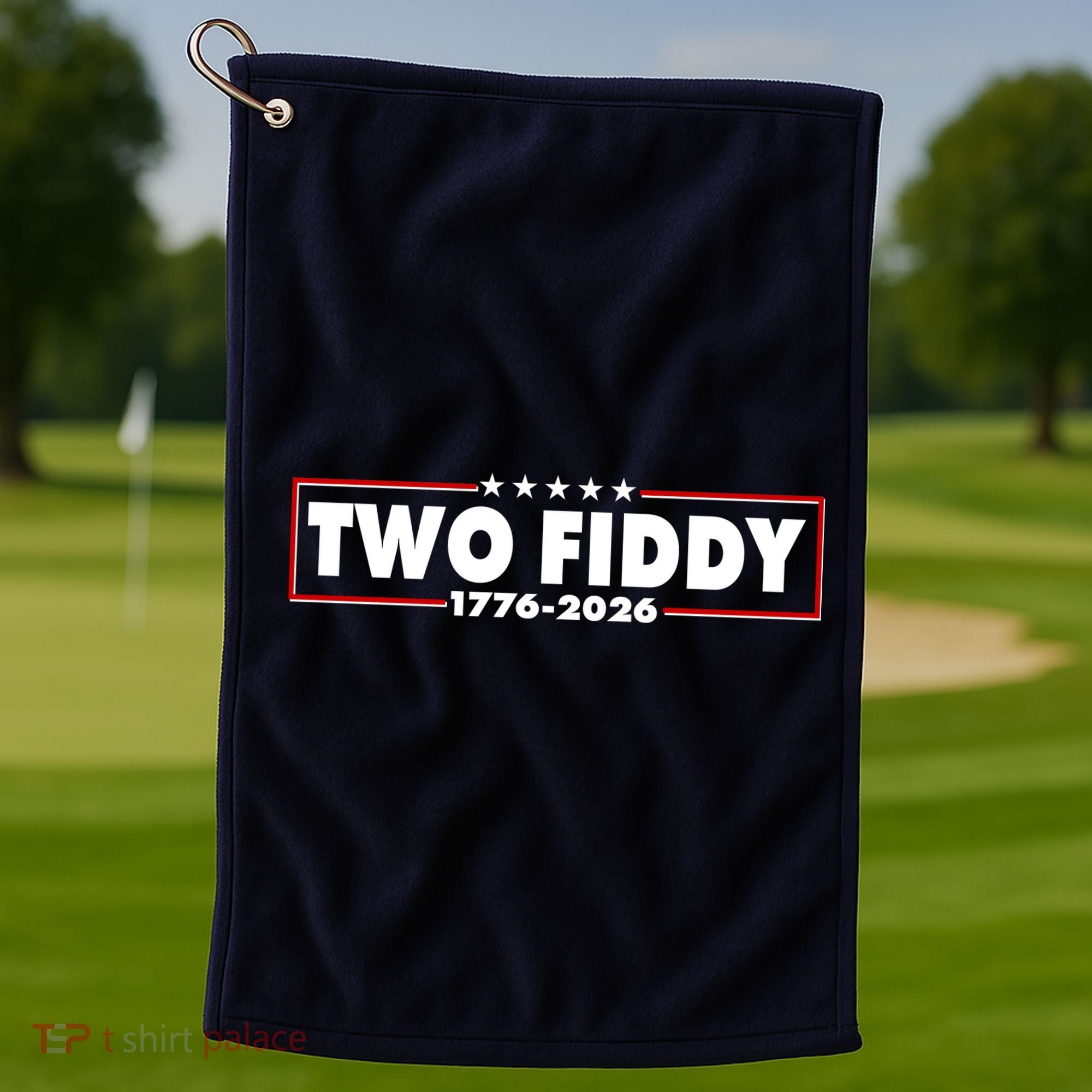 Funny Two Fiddy USA America 250th Anniversary Golf Towel