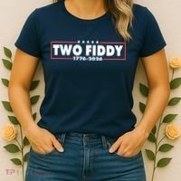 Funny Two Fiddy USA America 250th Anniversary Women's T-Shirt thumb 2