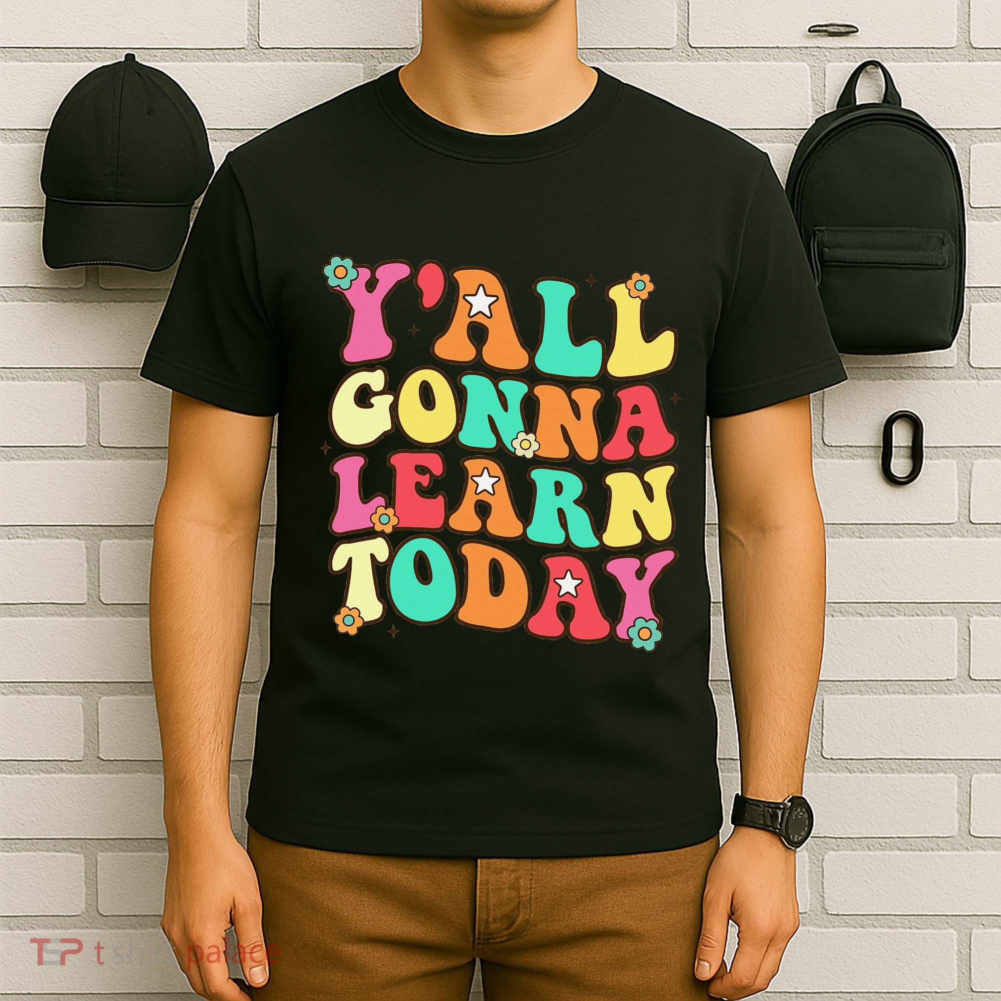 Funny Teacher First Day Of School YAll Gonna Learn Today T-Shirt