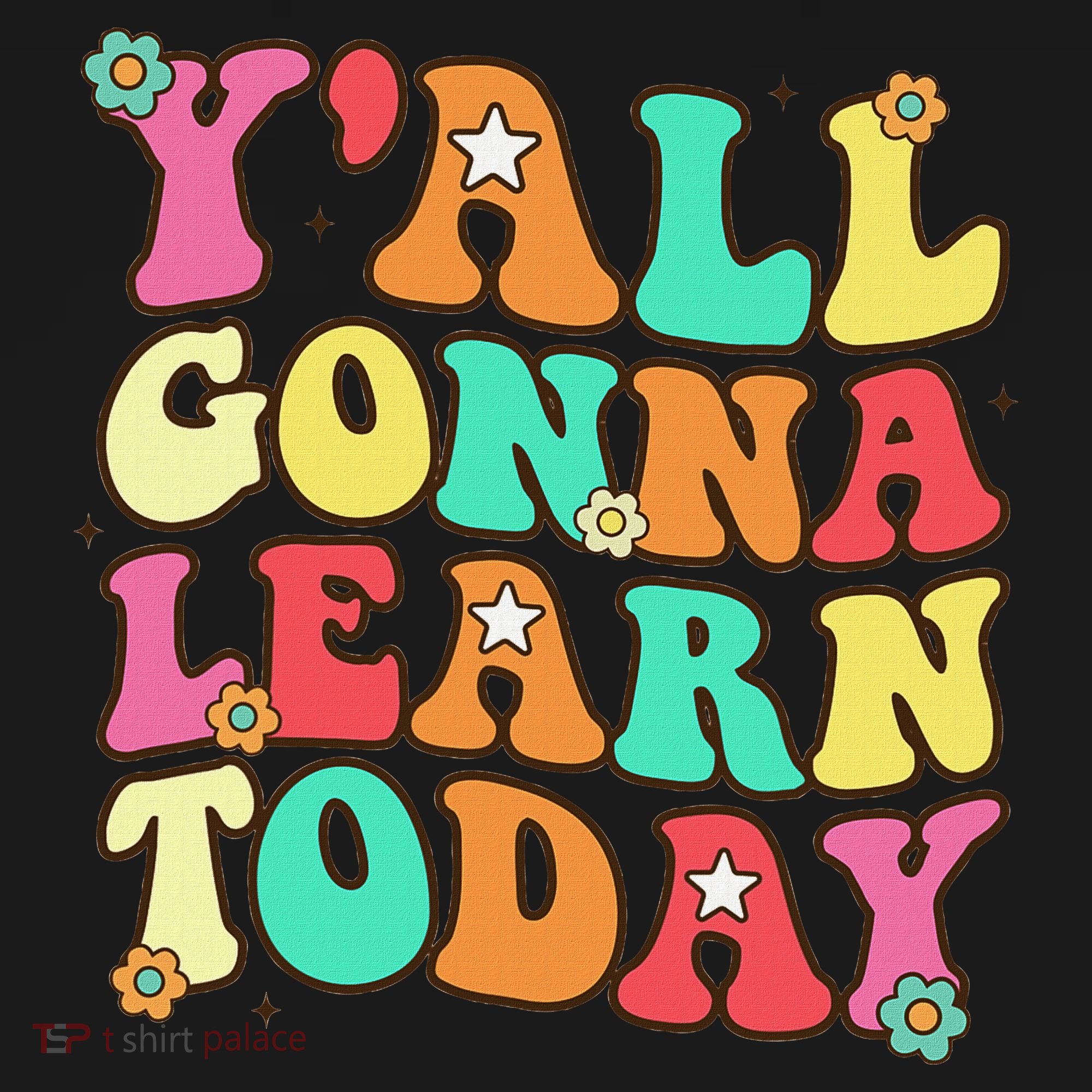Funny Teacher First Day Of School YAll Gonna Learn Today T-Shirt