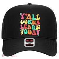 Funny Teacher First Day Of School YAll Gonna Learn Today Hat thumb 0