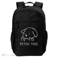 Fetch This Funny Crude Dog Lover Gift Backpack thumb 0