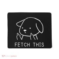 Fetch This Funny Crude Dog Lover Gift Mousepad thumb 0