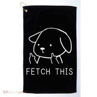 Fetch This Funny Crude Dog Lover Gift Golf Towel thumb 0