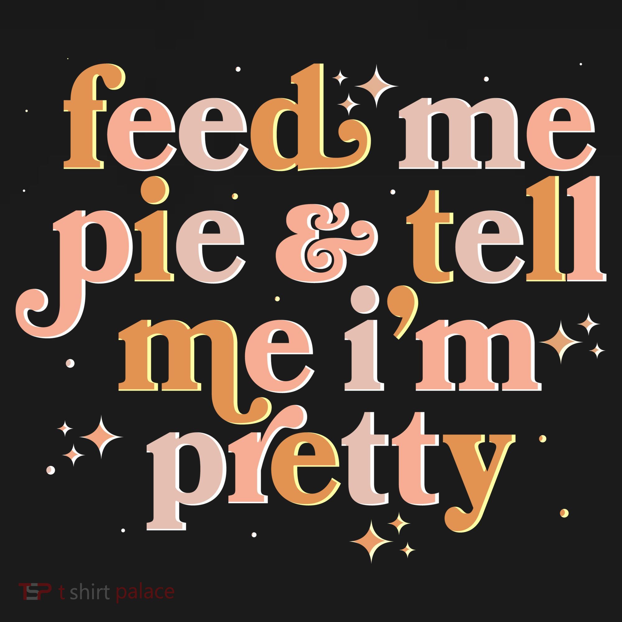 Funny Thanksgiving Feed Me Pie And Tell Me I'm Pretty Toddler Hoodie