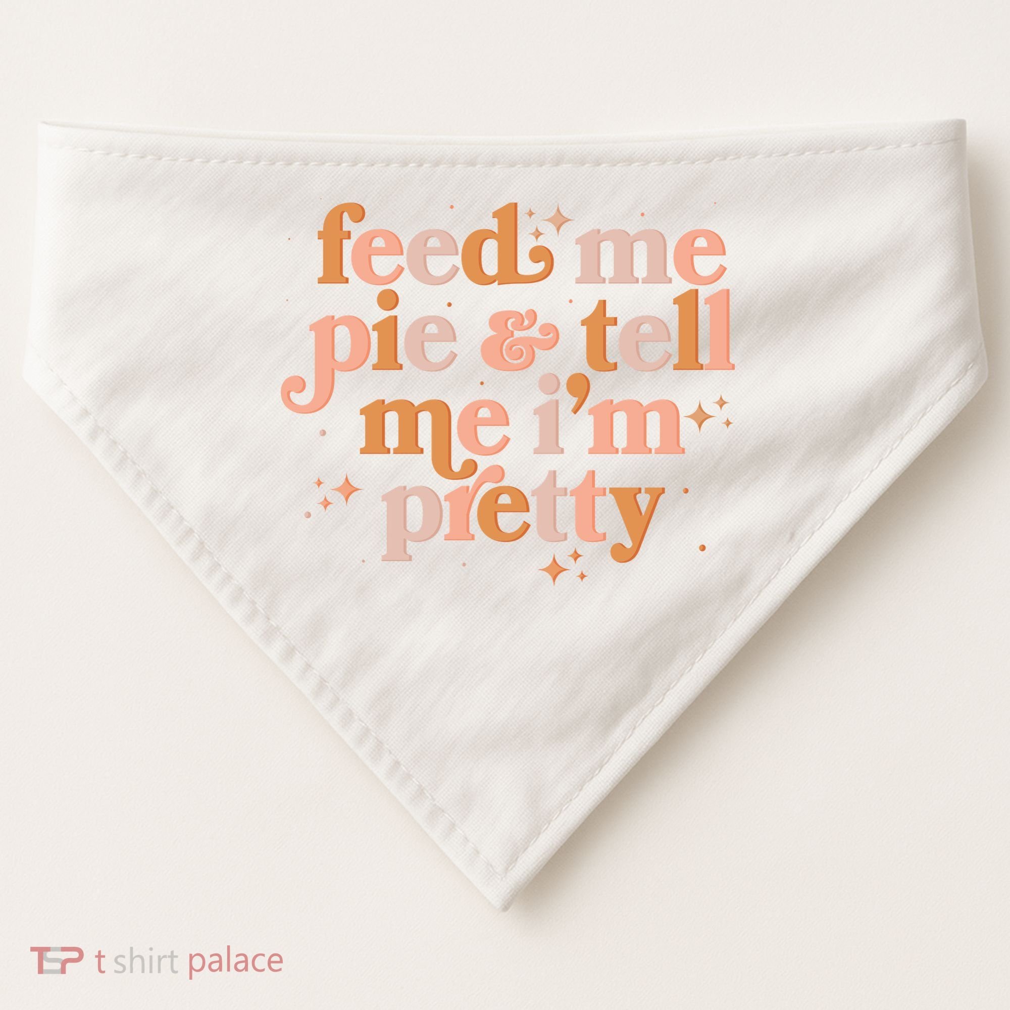 Funny Thanksgiving Feed Me Pie And Tell Me I'm Pretty USA-Made Doggie Bandana