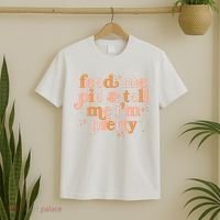 Funny Thanksgiving Feed Me Pie And Tell Me I'm Pretty T-Shirt thumb 2