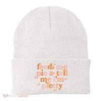 Funny Thanksgiving Feed Me Pie And Tell Me I'm Pretty Beanie thumb 0