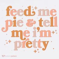 Funny Thanksgiving Feed Me Pie And Tell Me I'm Pretty Women's Hoodie thumb 2