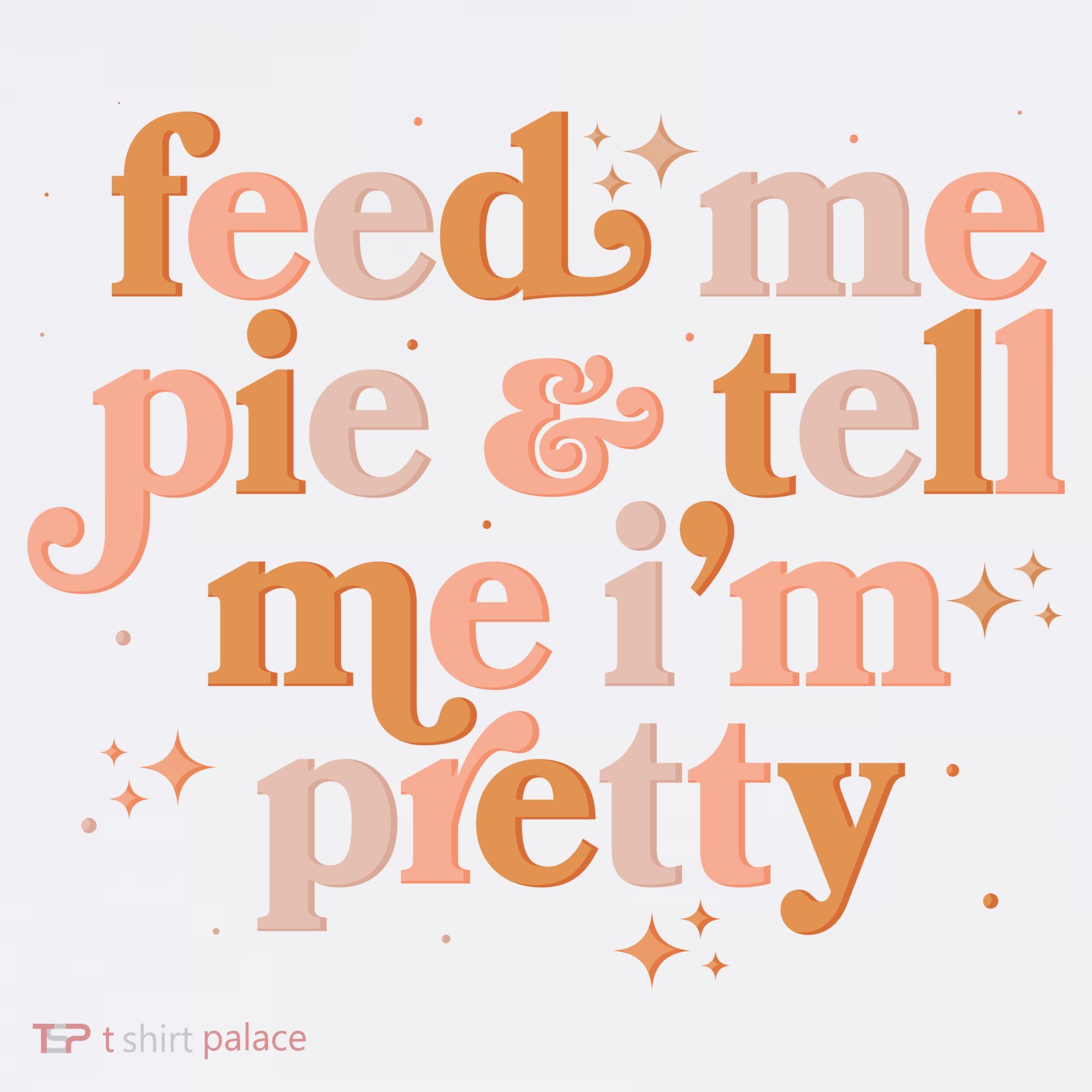 Funny Thanksgiving Feed Me Pie And Tell Me I'm Pretty Women's Hoodie