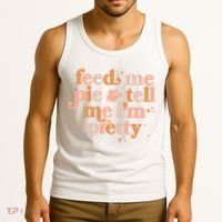 Funny Thanksgiving Feed Me Pie And Tell Me I'm Pretty Tank Top thumb 3