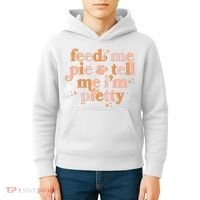 Funny Thanksgiving Feed Me Pie And Tell Me I'm Pretty Kids Hoodie thumb 4