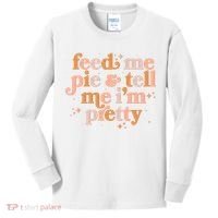 Funny Thanksgiving Feed Me Pie And Tell Me I'm Pretty Kids Long Sleeve Shirt thumb 0
