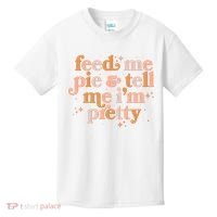 Funny Thanksgiving Feed Me Pie And Tell Me I'm Pretty Kids T-Shirt thumb 0