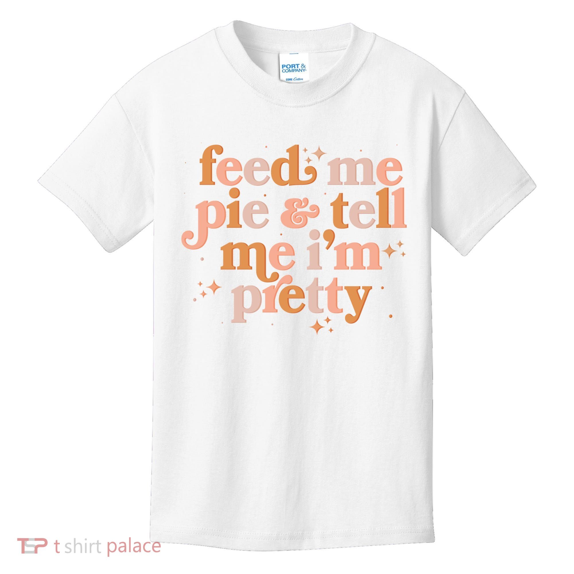 Funny Thanksgiving Feed Me Pie And Tell Me I'm Pretty Kids T-Shirt