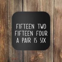 Fifn Two Fifn Four A Pair Is Six Cribbage Fan Coaster thumb 0