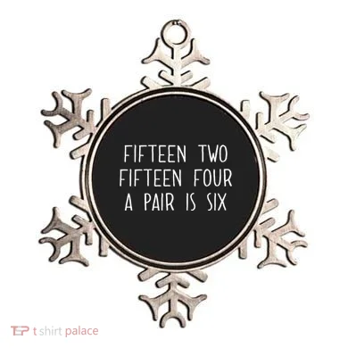 Fifn Two Fifn Four A Pair Is Six Cribbage Fan Ornament