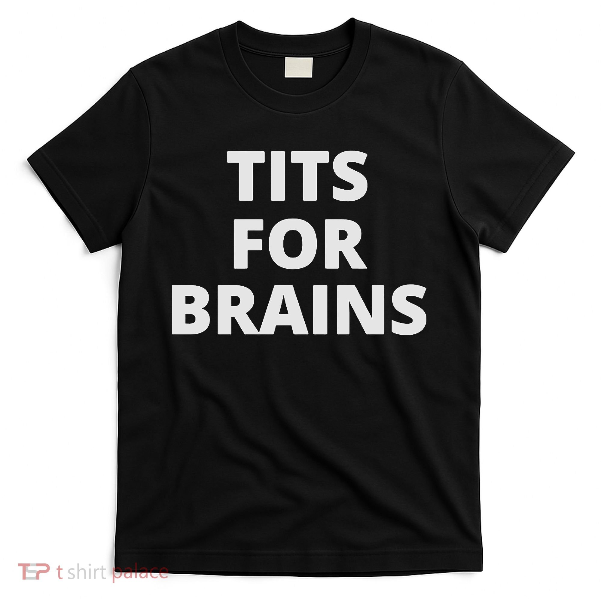 Funny Tits For Brains Sarcasm Saying Feminist T-Shirt
