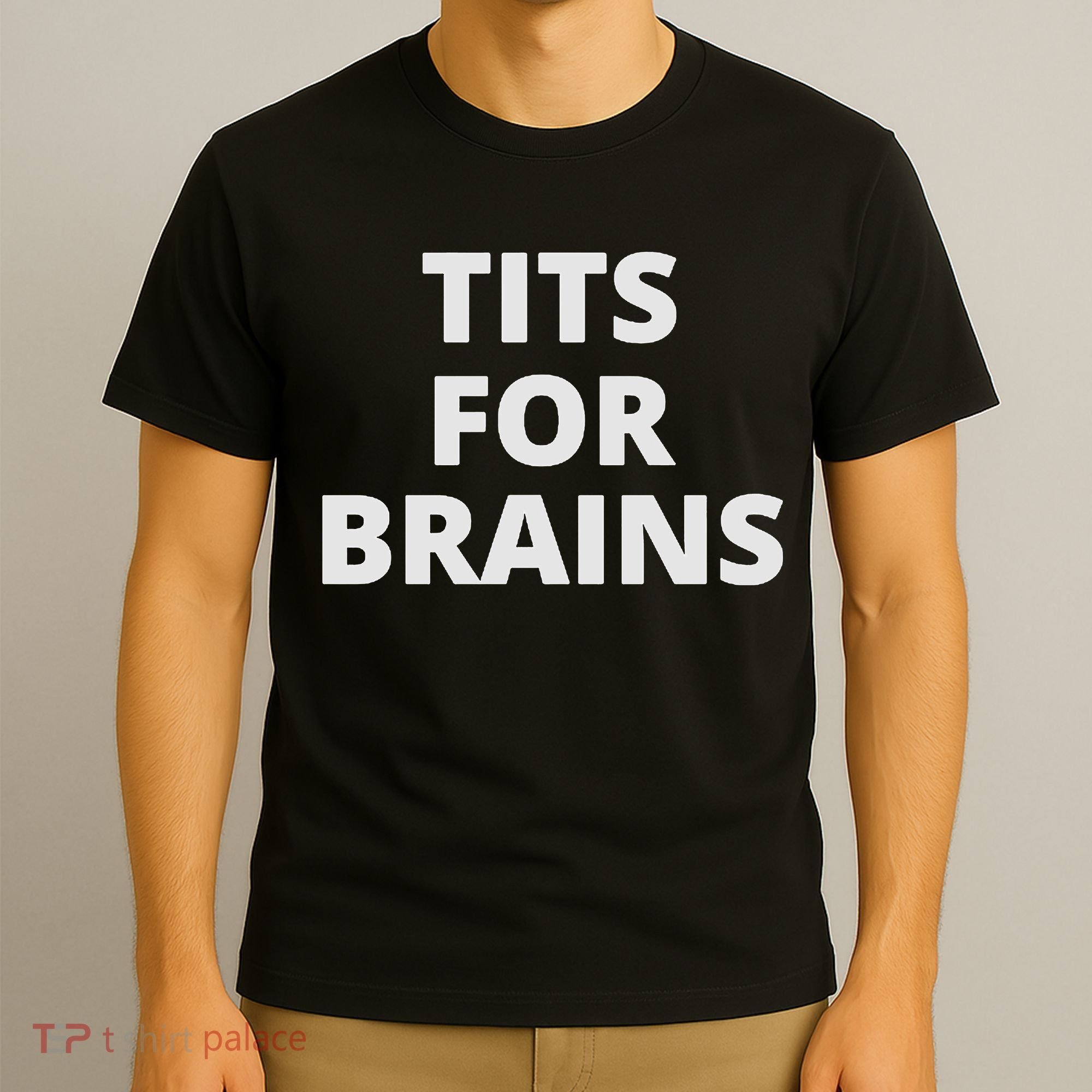 Funny Tits For Brains Sarcasm Saying Feminist T-Shirt