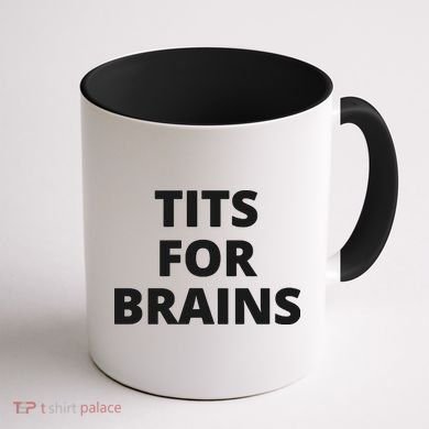 Funny Tits For Brains Sarcasm Saying Feminist Coffee Mug back