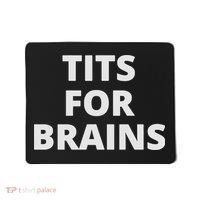Funny Tits For Brains Sarcasm Saying Feminist Mousepad thumb 0