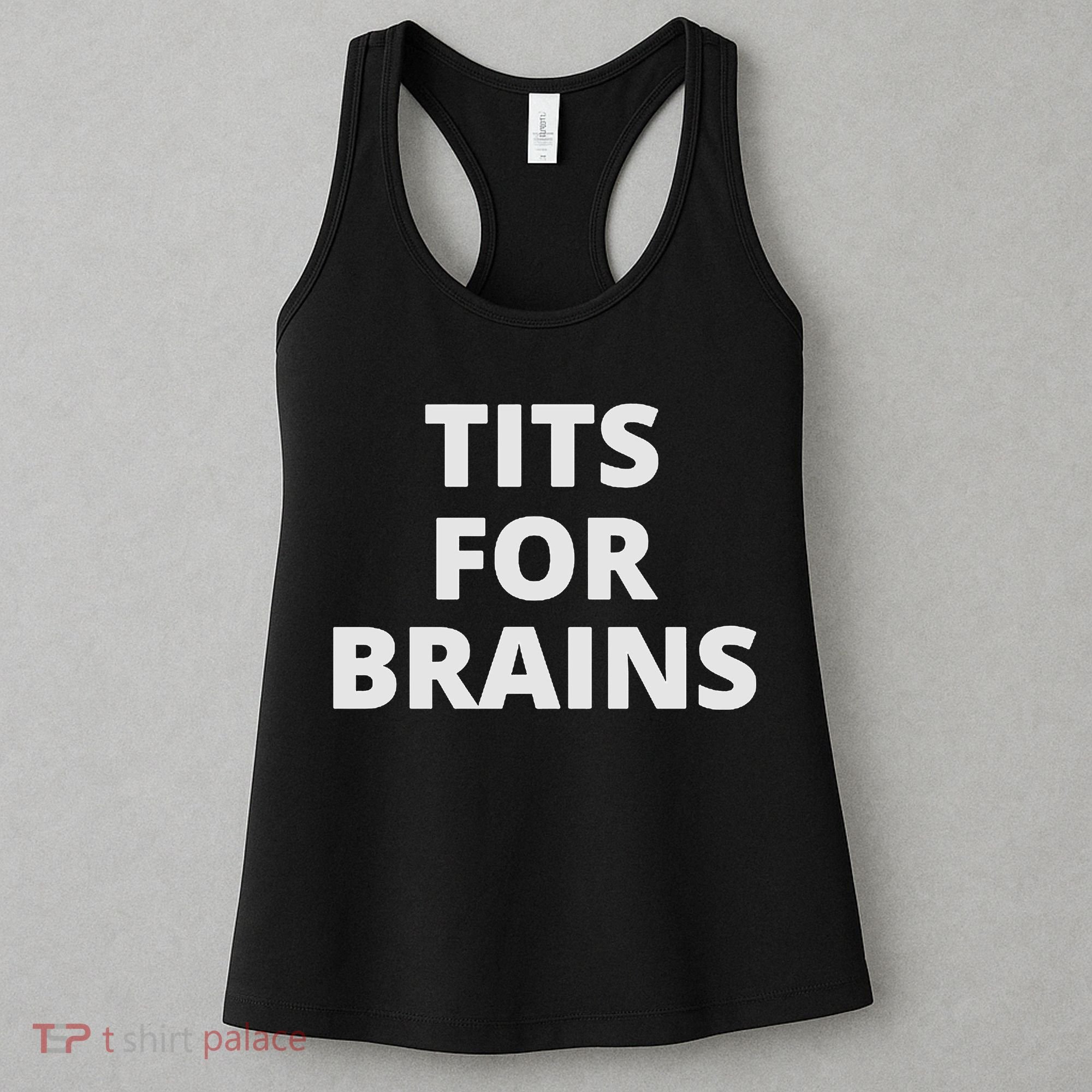 Funny Tits For Brains Sarcasm Saying Feminist Women's Tank Top