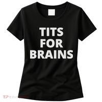 Funny Tits For Brains Sarcasm Saying Feminist Women's T-Shirt thumb 0