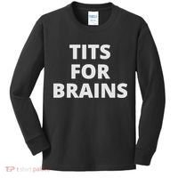 Funny Tits For Brains Sarcasm Saying Feminist Kids Long Sleeve Shirt thumb 0