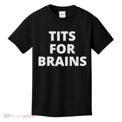 Funny Tits For Brains Sarcasm Saying Feminist Kids T-Shirt