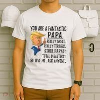 Funny Trump Fathers Day Grandpa Gift You Are Fantastic Papa T-Shirt thumb 6
