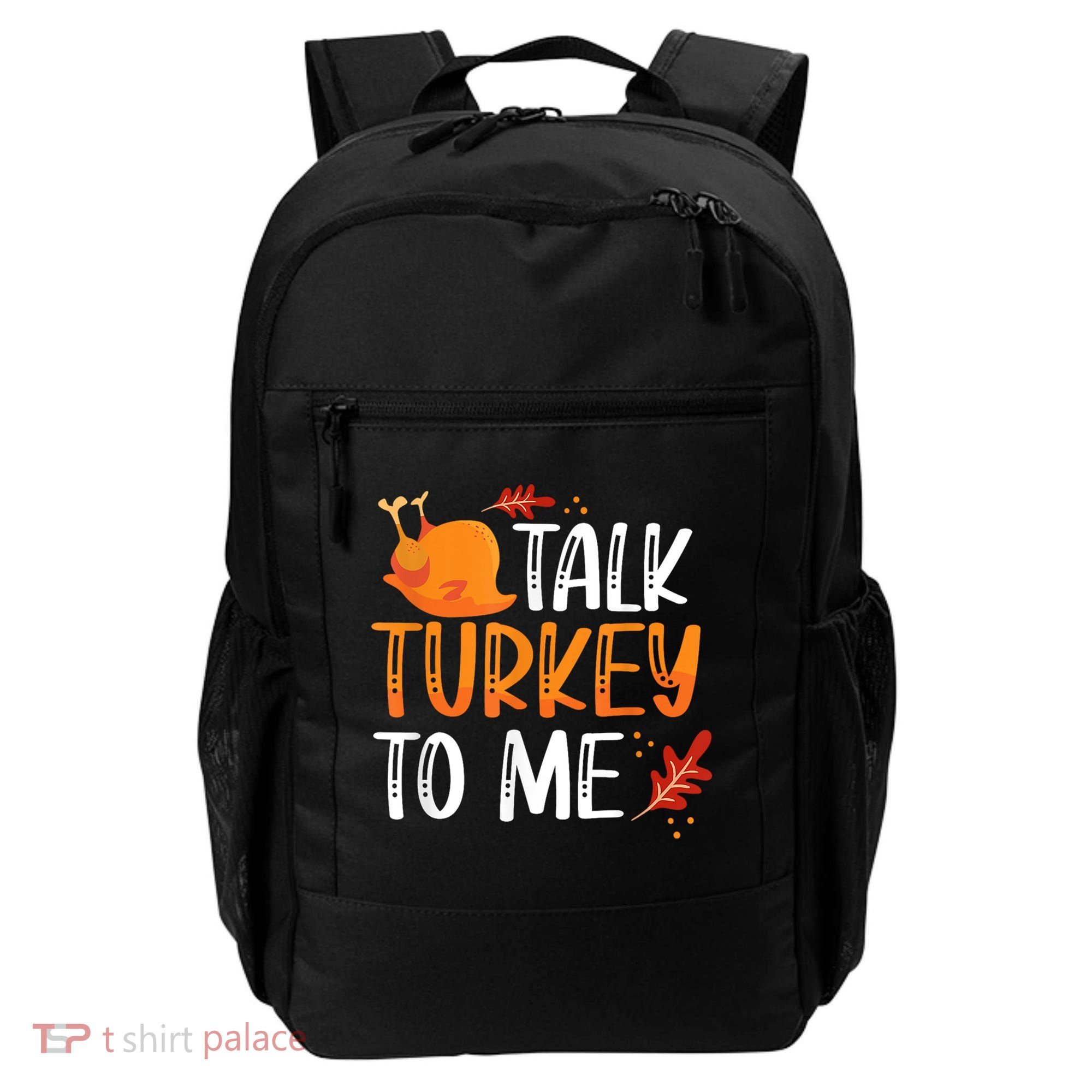 Funny Thanksgiving Feast Joke Talk Turkey To Me Gift Backpack