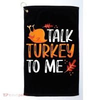 Funny Thanksgiving Feast Joke Talk Turkey To Me Gift Golf Towel thumb 0