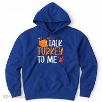Funny Thanksgiving Feast Joke Talk Turkey To Me Gift Hoodie thumb 0